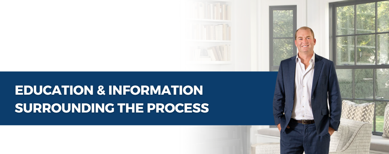 Education & Inforamtion Surrounding the Process